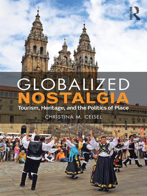 Title details for Globalized Nostalgia by Christina M. Ceisel - Wait list
